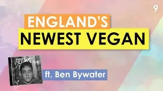 England's Newest Vegan (ft. Ben Bywater)
