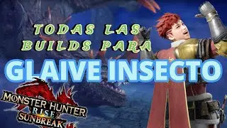 MHRise SunBreaK | TODAS las BUILDS/SETS para GLAIVE INSECTO (Insect Glaive)