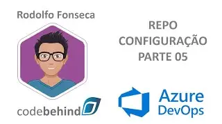 codebehind - Parte 05 Azure DevOps Configuração - Repo