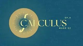 Calculus | EP 4 | Made EZ | MIN