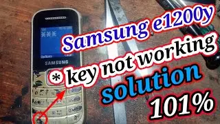 samsung E1200y  keypad * not working,SAMSUNG E1200Y * Star Button Not working Solution 100 %woking