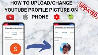 How To Upload|Change Your YouTube Profile Picture On Android And iOS | UPDATED | Easy