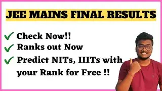JEE Mains 2021 Results | Predict Colleges for free | General Ranks and Category Ranks out!!