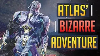 Warframe | Atlas' Bizarre Adventure? FARTLAS STRIKES BACK! (READ PINNED)