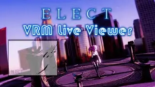 【VRM Live Viewer】ELECT / niki