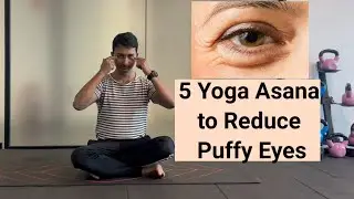 5 Yoga Asana to Reduce Puffy Eyes | How to Reduce Puffy Eyes | Eyes Bags Removal Exercise