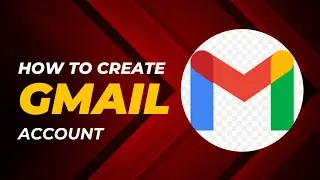 HOW TO CREATE GMAIL/EMAIL ACCOUNT
