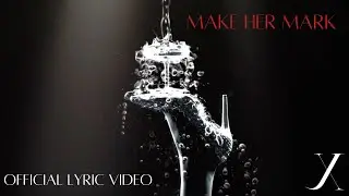 Xavier Joseph- Make Her Mark (Official Lyric Video)