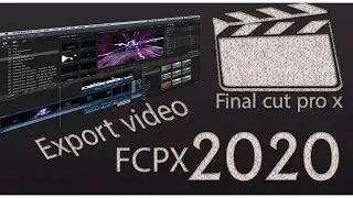 Export video with FCPX - 2020