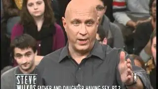 Father And Daughter Having Sex Pt. 2 | The Steve Wilkos Show