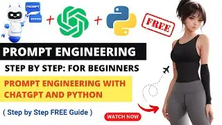 Prompt Engineering with ChatGPT and Python | Prompt Engineering Free Course | OpenAI API