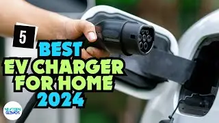 Best EV Charger For Home In 2024 | Charge Your Electric Vehicle Safely