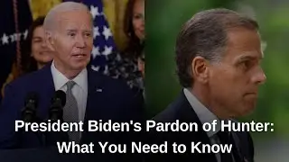 Understanding President Biden's Pardon of Hunter | FindLaw
