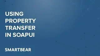 Using Property Transfer in SoapUI Pro | What is an API Call