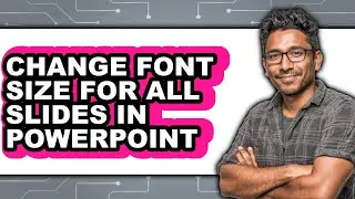 How to Change Font Size for All Slides in Powerpoint (easy Method)