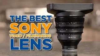 The Best Cinema / Video Lens for Sony Cameras - The 16-35mm T/3.1 Cinema Servo Zoom Lens.