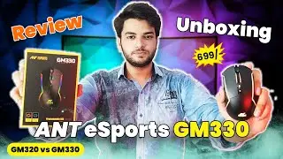 ANT esports GM330 Review & Unboxing | GM320 vs GM330