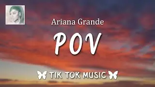 Ariana Grande - Pov (Lyrics) Ooh, for all of my pretty and all of my ugly too [Tiktok Song]