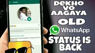 How to get Whatsapp old status Back - Dekho Vo AAGAYA 😉😘 OFFICIAL 2017| Enjoy new + Old One😎✌👍