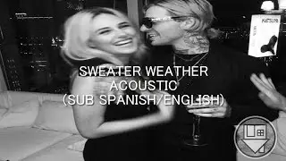 The Neighbourhood - Sweater Weather (Acoustic)|Letra Español e Ingles | Lyrics English and Spanish