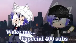 Wake me (GCMV Especial 400 subs)