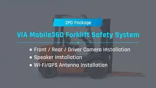 VIA Mobile360 Forklift Safety System 2PD Package: Camera, Speaker, and Antenna Installation