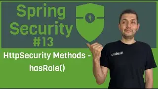 #13 Spring Security. HttpSecurity Methods - hasRole()