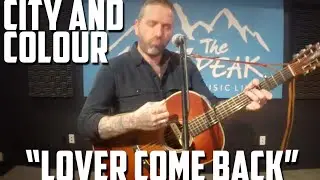 City And Colour - "Lover Come Back" - LIVE in The PEAK Lounge