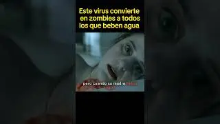 Este virus convierte en ZOMBIES a todos los que beben AGUA #cortos #resumenpeliculas #pelicula