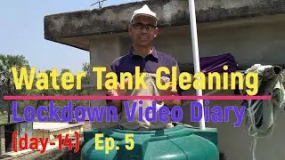 Water Tank Cleaning : Lockdown Video Diary (Ep.5) 5th April ,2020. |  Stay Home Stay Safe.