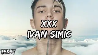 IVAN SIMIC - XXX (Tekst | Lyrics)