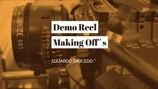 Eduardo Saucedo Demo Reel Making Off´s