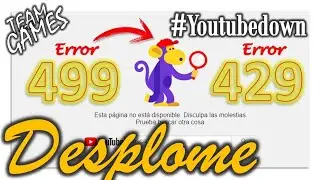 #Youtubedown 2020 | Caida de Servidores de Youtube | Error 429 | Error 499 que es | Team Games News🔥