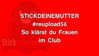 So klärst du Frauen im Club!! #reupload56 #stickdeinemutter