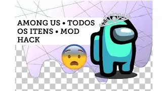 AMONG US • TODOS OS ITENS GRÁTIS ROUPAS E ACESSÓRIOS • HACK/MOD