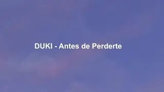 Duki - Antes de Perderte (Letra/Lyrics)