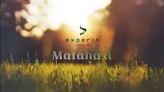 Matahari - EXPERIA BAND tentang cahaya sumber kehidupan