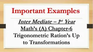 Inter Mediate – 1st YearMath’s (A) Chapter-6 Trigonometric Ration’s Up to Transformations