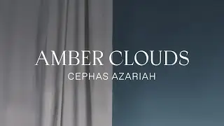 Cephas Azariah - Amber Clouds [Official Audio]