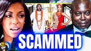 Porsha SCAMMED Into Marrying FAKE Millionaire MILLIONS Was Lie HE Created 4PENNIES Does Porsha Know