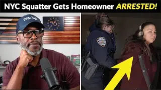 NYC Homeowner ARRESTED Over Evicting Squatter Of Million Dollar Home!