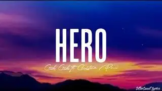 Hero – Cash Cash ft. Christina Perri (Lyrics)