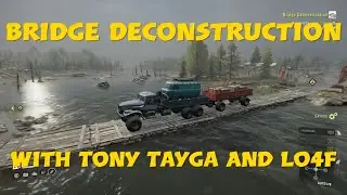 SnowRunner Bridge Deconstruction Contract With Tony Tayga And Lo4f