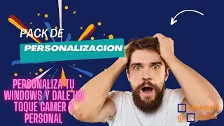 Pack de personalizacion para tu winodows 10 y 11 'Dale un toque gamer a tu windows'