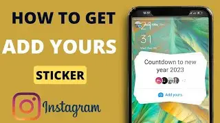 How To Get Countdown To New Year 2023 ADD YOURS Stickers On Instagram Story