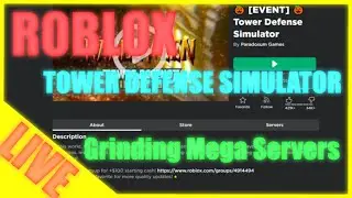 ROBLOX Tower Defense Simulator - Farming Mega Servers