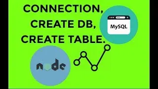 #1 - MySQL using NodeJS, CREATE CONNECTION | DATABASE | TABLE