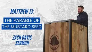 Matthew 13: Parable of the Mustard Seed