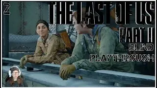 The Last Of Us Part 2 Blind Playthrough : Creek Trails