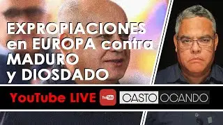EXPROPIACIONES en EUROPA contra MADURO y DIOSDADO